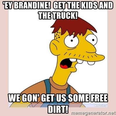 ey-brandine-get-the-kids-and-the-truck-we-gon-get-us-some-free-dirt.jpg